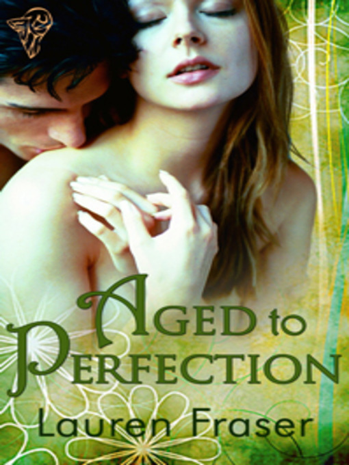 Title details for Aged to Perfection by Lauren Fraser - Available